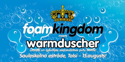 Talsos nākošā putu ballīte “FOAM KINGDOM meets WARMDUSCHER”  (Bilde 1)